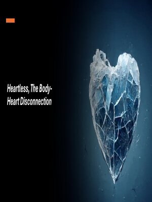 cover image of Heartless, the Body-Heart Disconnection